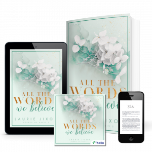 Mock-up aller erhältlichen Buchformatedes New Adult Buches: All the words we believe - Hearts of Paris 2 von Laurie Jixon: Paperback, ebook und Hörbuch